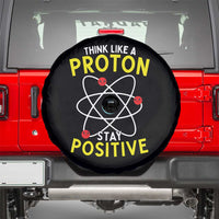 Think Like A Proton Stay Positive Spare Tire Cover Funny Science - Wonder Print Shop