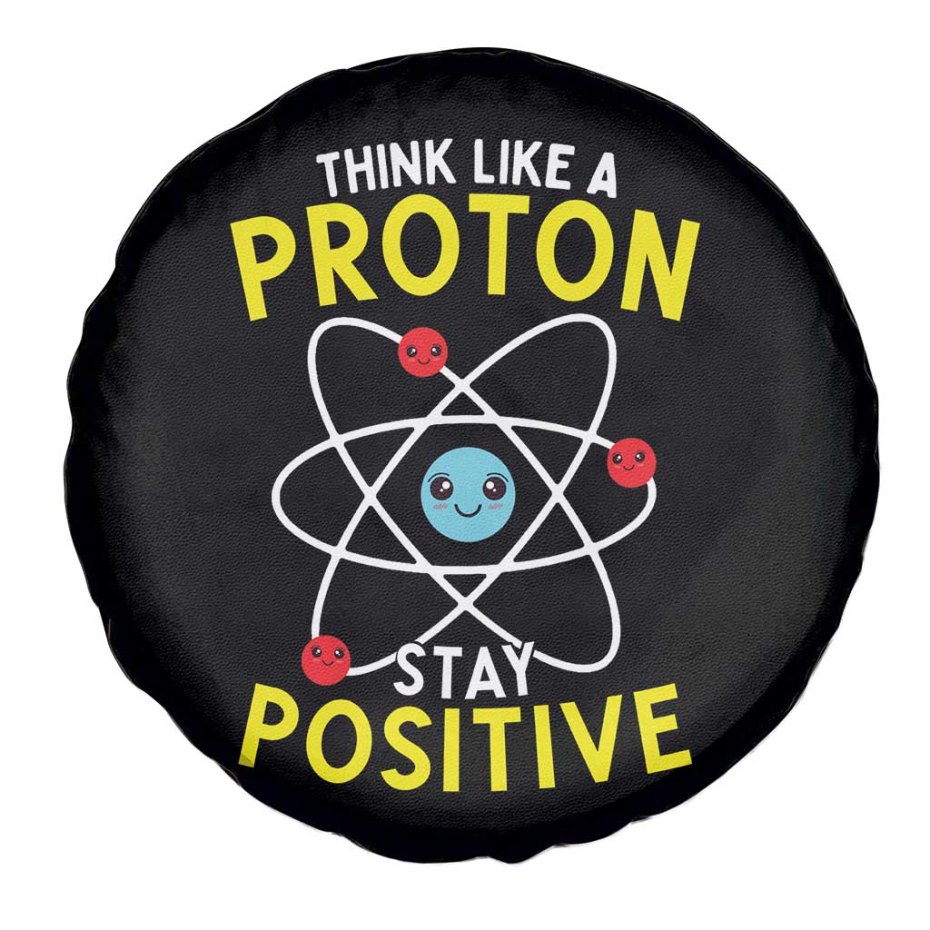 Think Like A Proton Stay Positive Spare Tire Cover Funny Science - Wonder Print Shop