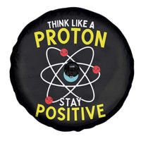 Think Like A Proton Stay Positive Spare Tire Cover Funny Science - Wonder Print Shop