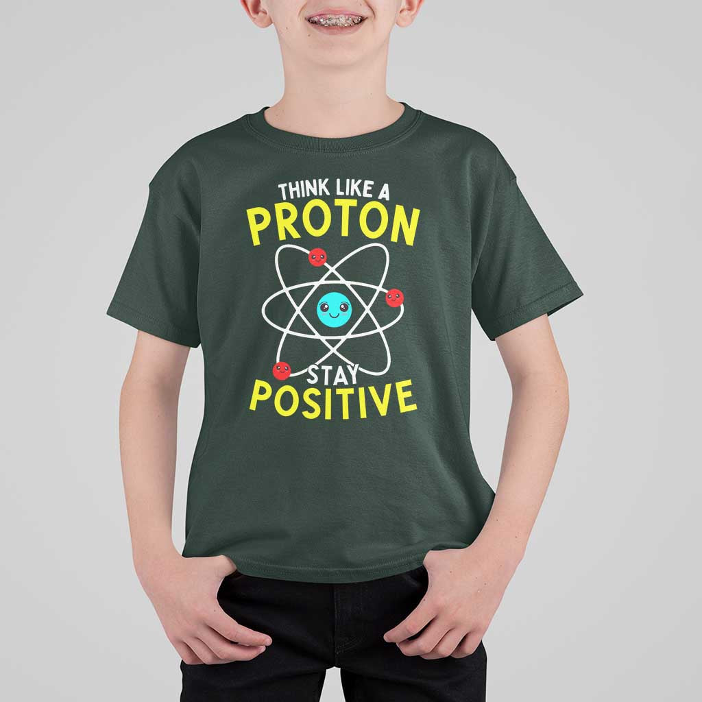 Think Like A Proton Stay Positive T Shirt For Kid Funny Science - Wonder Print Shop