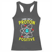 Think Like A Proton Stay Positive Racerback Tank Top Funny Science - Wonder Print Shop