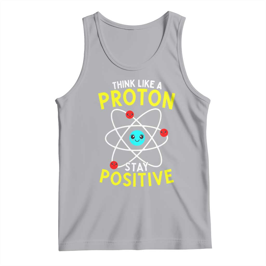 Think Like A Proton Stay Positive Tank Top Funny Science - Wonder Print Shop