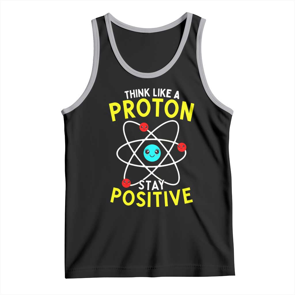 Think Like A Proton Stay Positive Tank Top Funny Science - Wonder Print Shop