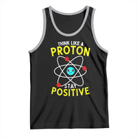 Think Like A Proton Stay Positive Tank Top Funny Science - Wonder Print Shop