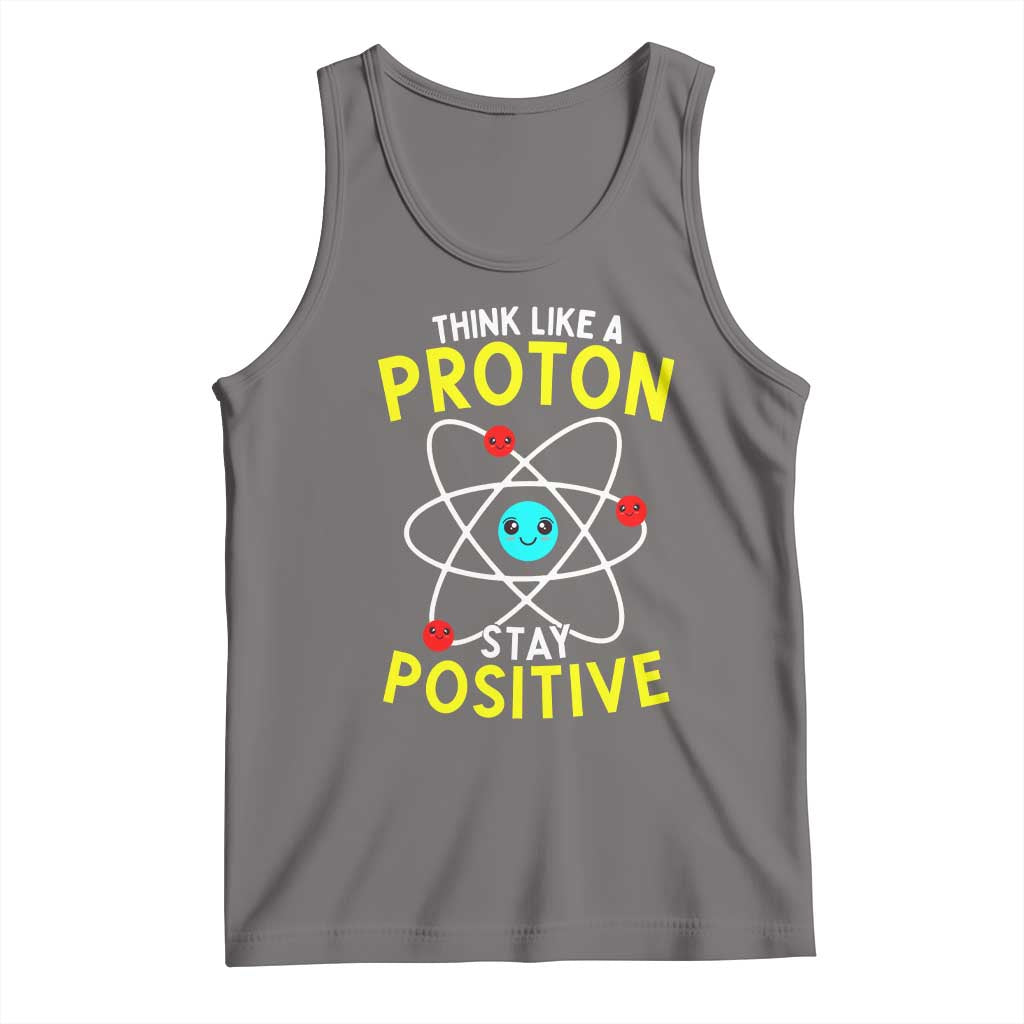 Think Like A Proton Stay Positive Tank Top Funny Science - Wonder Print Shop