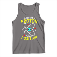 Think Like A Proton Stay Positive Tank Top Funny Science - Wonder Print Shop