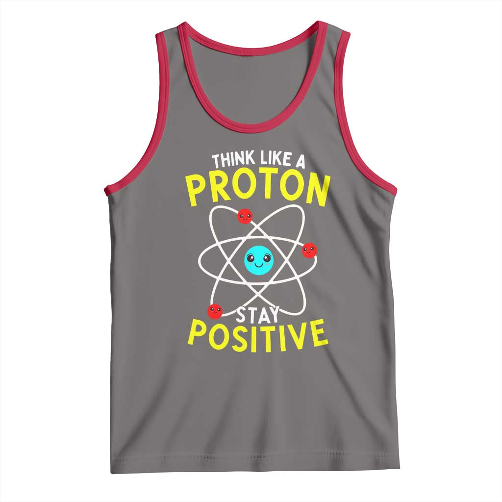 Think Like A Proton Stay Positive Tank Top Funny Science - Wonder Print Shop