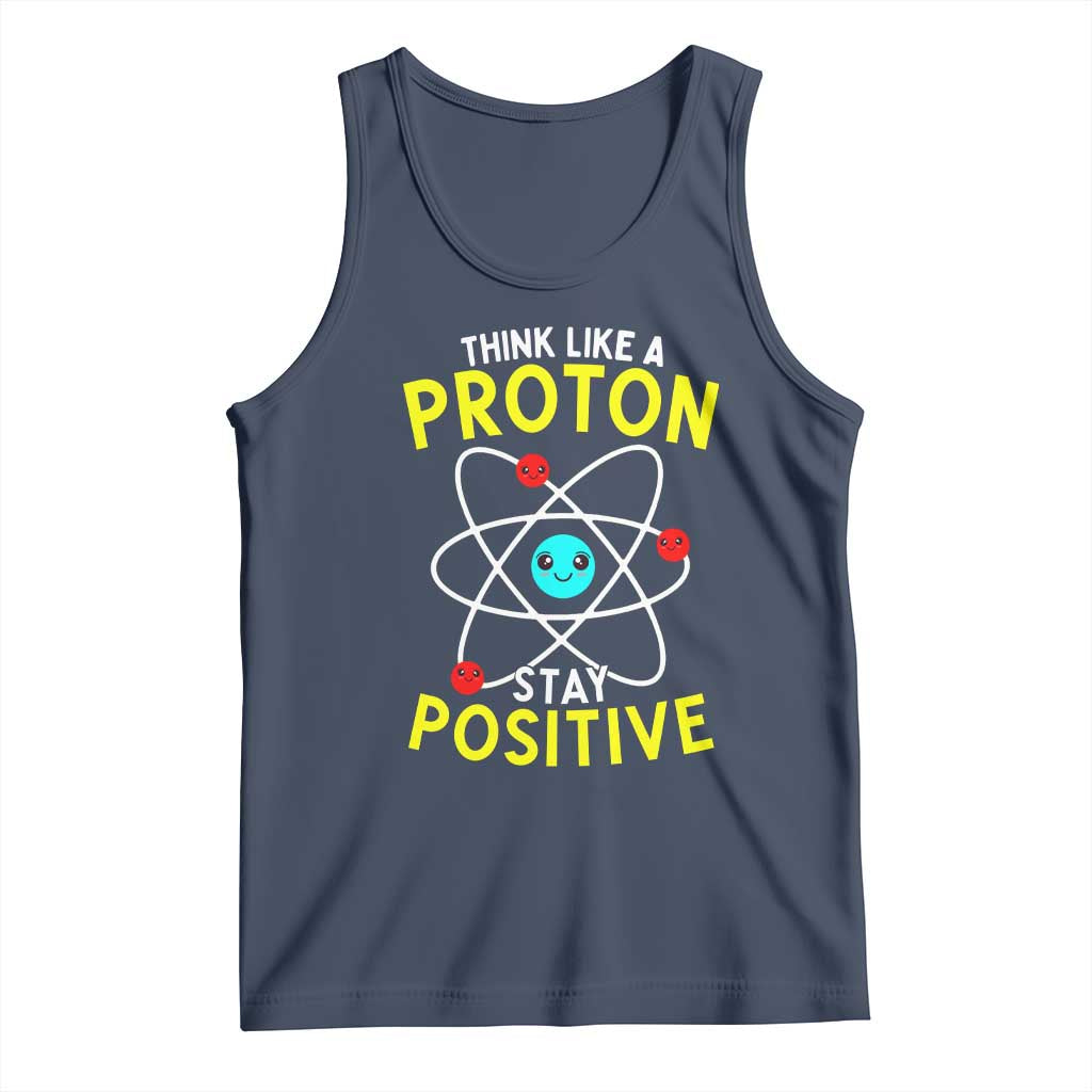 Think Like A Proton Stay Positive Tank Top Funny Science - Wonder Print Shop