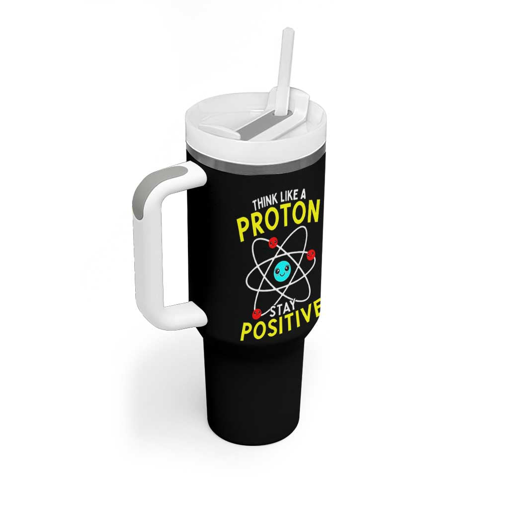 Think Like A Proton Stay Positive Tumbler With Handle Funny Science - Wonder Print Shop