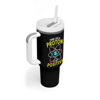 Think Like A Proton Stay Positive Tumbler With Handle Funny Science - Wonder Print Shop