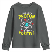Think Like A Proton Stay Positive Youth Sweatshirt Funny Science - Wonder Print Shop