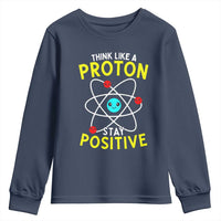 Think Like A Proton Stay Positive Youth Sweatshirt Funny Science - Wonder Print Shop