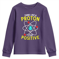 Think Like A Proton Stay Positive Youth Sweatshirt Funny Science - Wonder Print Shop