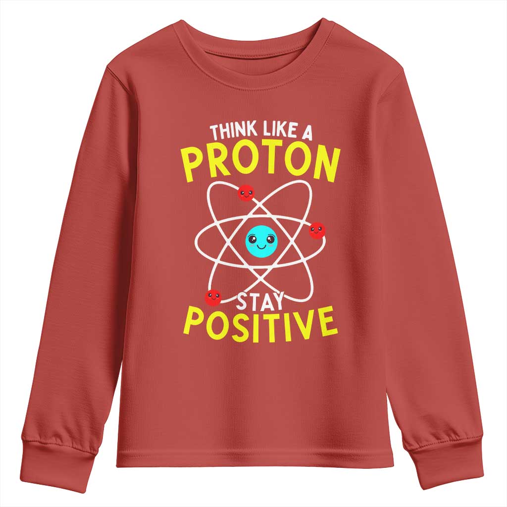 Think Like A Proton Stay Positive Youth Sweatshirt Funny Science - Wonder Print Shop