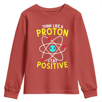 Think Like A Proton Stay Positive Youth Sweatshirt Funny Science - Wonder Print Shop