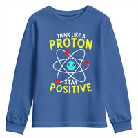Think Like A Proton Stay Positive Youth Sweatshirt Funny Science - Wonder Print Shop
