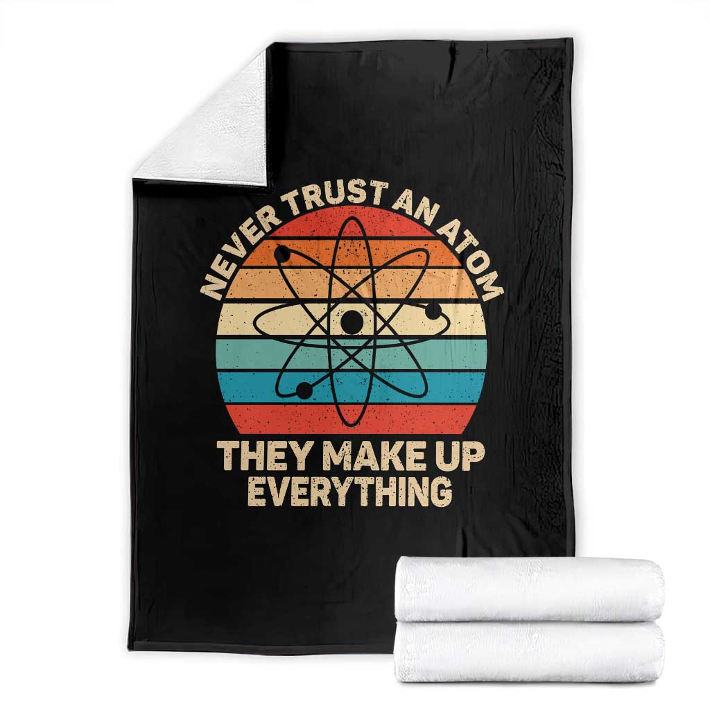 Never Trust An Atom They Make Up Everything Throw Blanket Funny Science - Wonder Print Shop