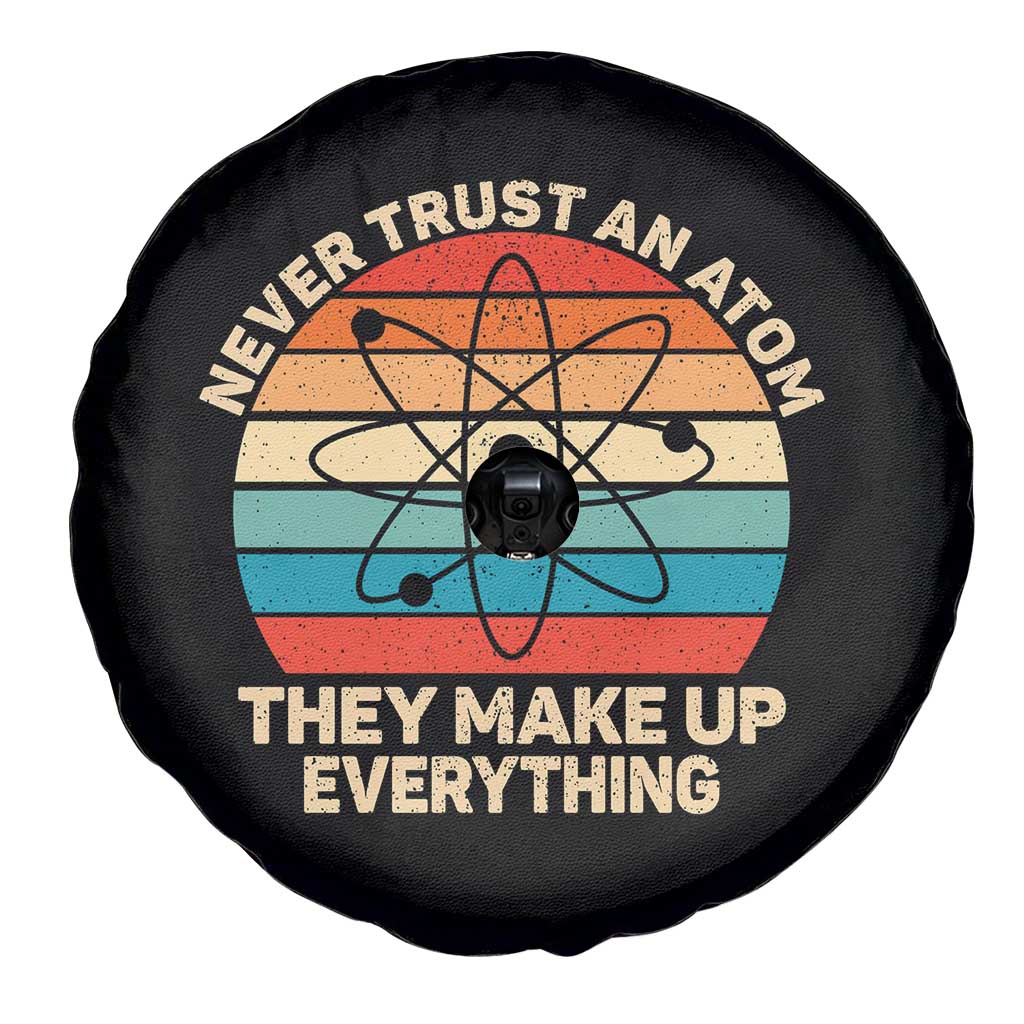 Never Trust An Atom They Make Up Everything Spare Tire Cover Funny Science - Wonder Print Shop