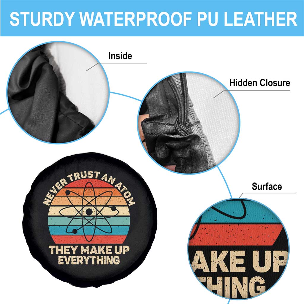 Never Trust An Atom They Make Up Everything Spare Tire Cover Funny Science - Wonder Print Shop