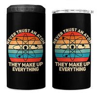 Never Trust An Atom They Make Up Everything 4 in 1 Can Cooler Tumbler Funny Science - Wonder Print Shop