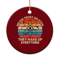 Never Trust An Atom They Make Up Everything Ceramic Ornament Funny Science - Wonder Print Shop