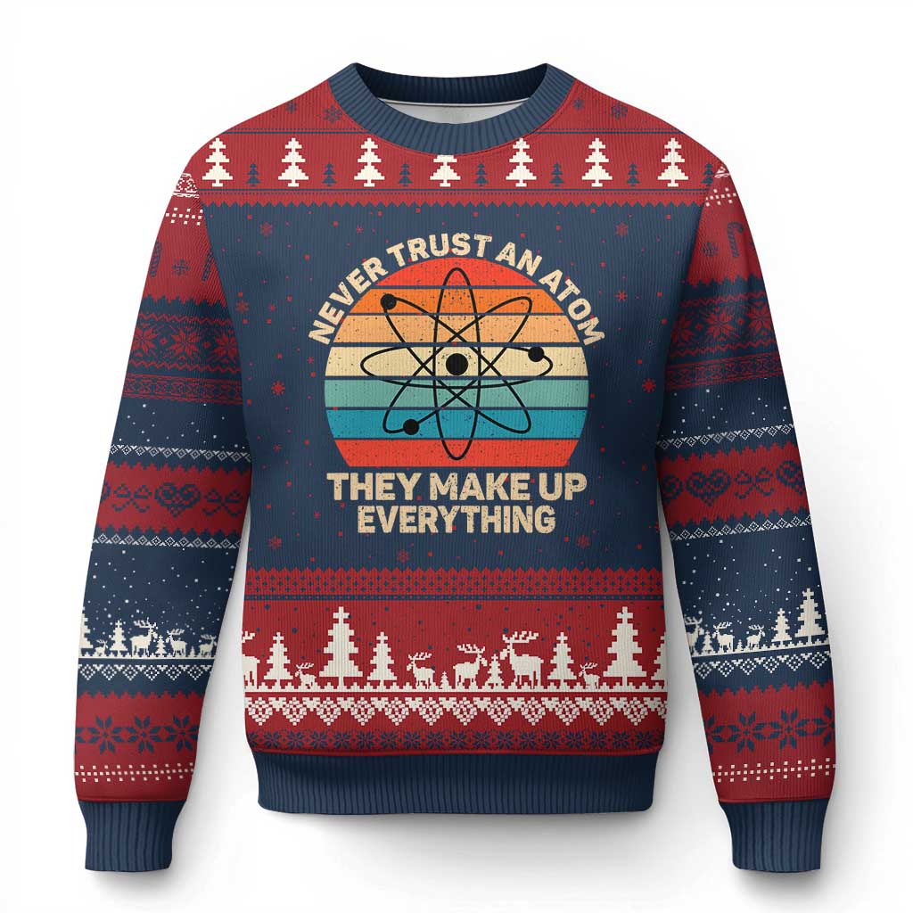 Never Trust An Atom They Make Up Everything Ugly Christmas Sweater Funny Science - Wonder Print Shop