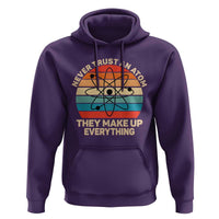 Never Trust An Atom They Make Up Everything Hoodie Funny Science - Wonder Print Shop