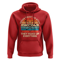 Never Trust An Atom They Make Up Everything Hoodie Funny Science - Wonder Print Shop