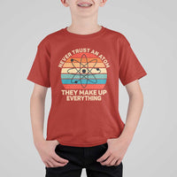 Never Trust An Atom They Make Up Everything T Shirt For Kid Funny Science - Wonder Print Shop