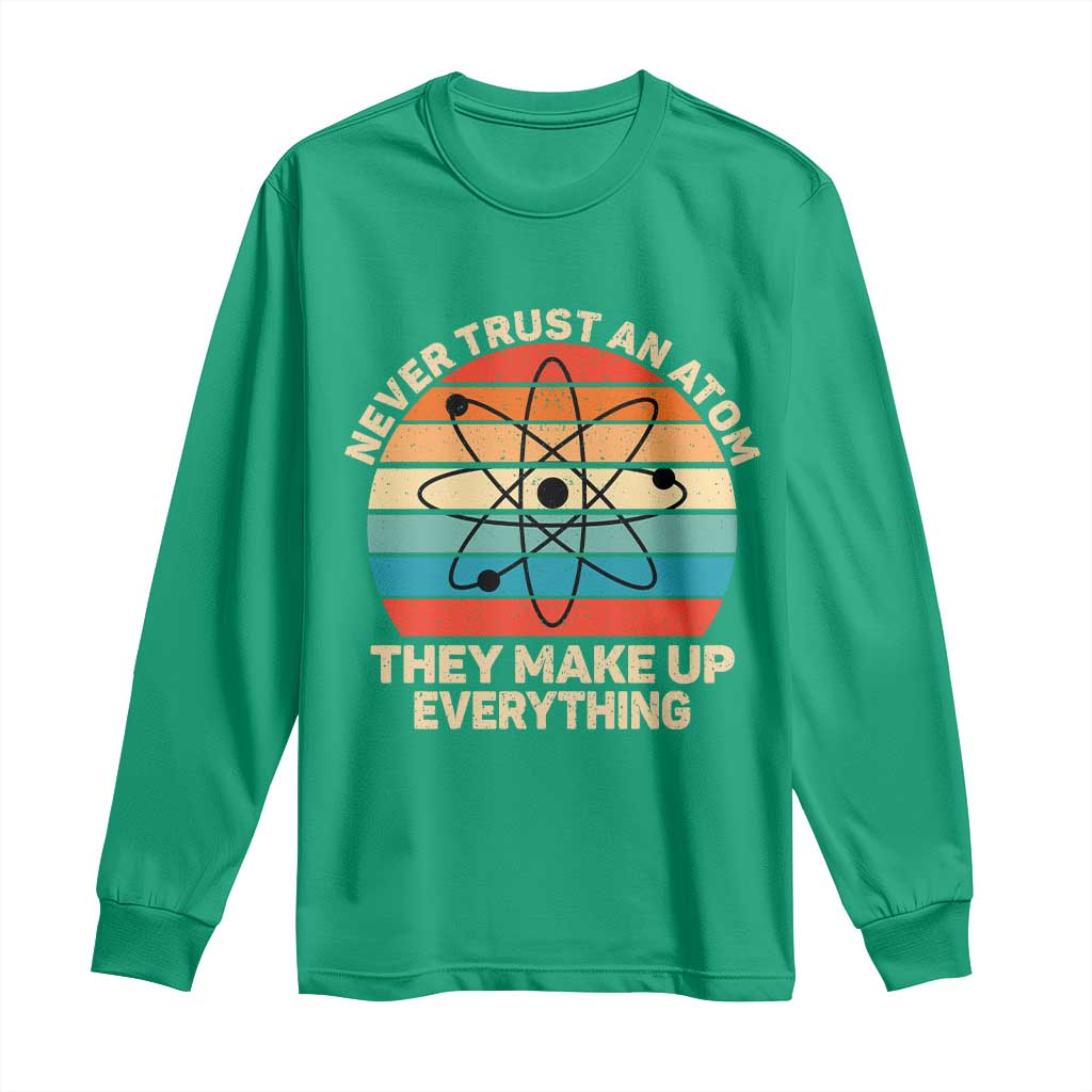 Never Trust An Atom They Make Up Everything Long Sleeve Shirt Funny Science - Wonder Print Shop