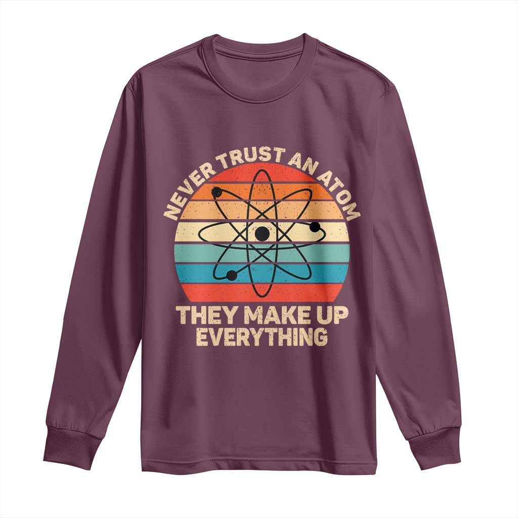 Never Trust An Atom They Make Up Everything Long Sleeve Shirt Funny Science - Wonder Print Shop
