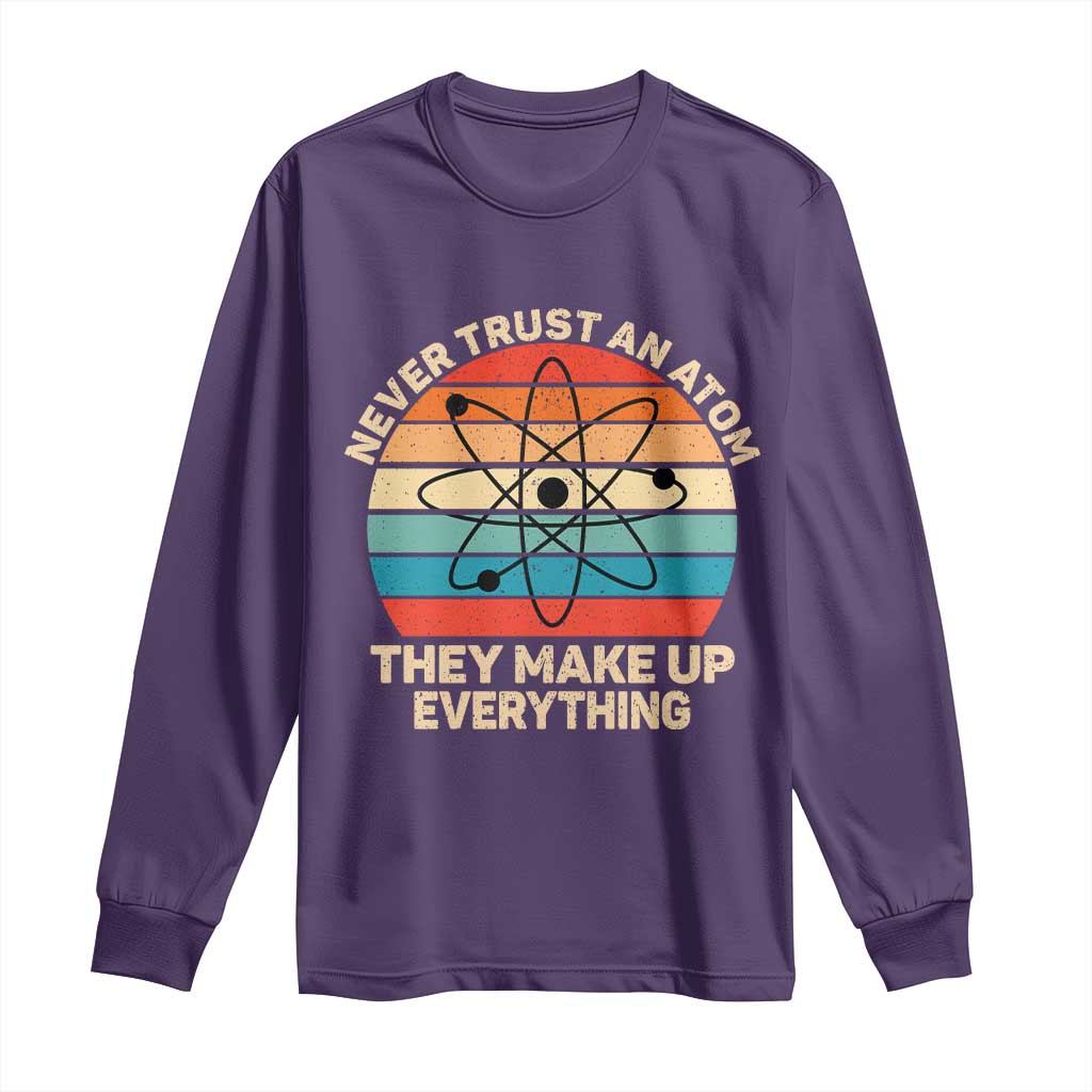 Never Trust An Atom They Make Up Everything Long Sleeve Shirt Funny Science - Wonder Print Shop