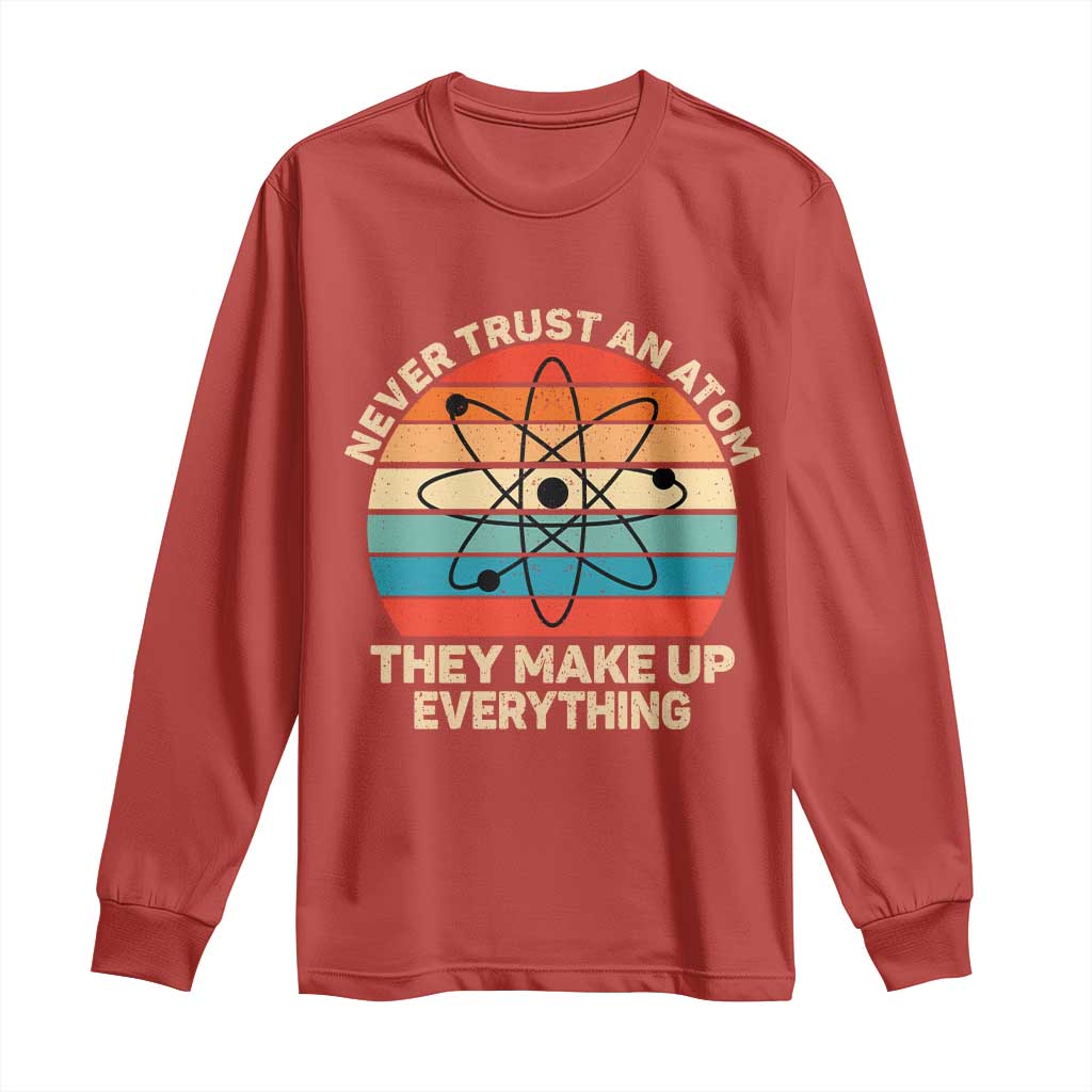 Never Trust An Atom They Make Up Everything Long Sleeve Shirt Funny Science - Wonder Print Shop
