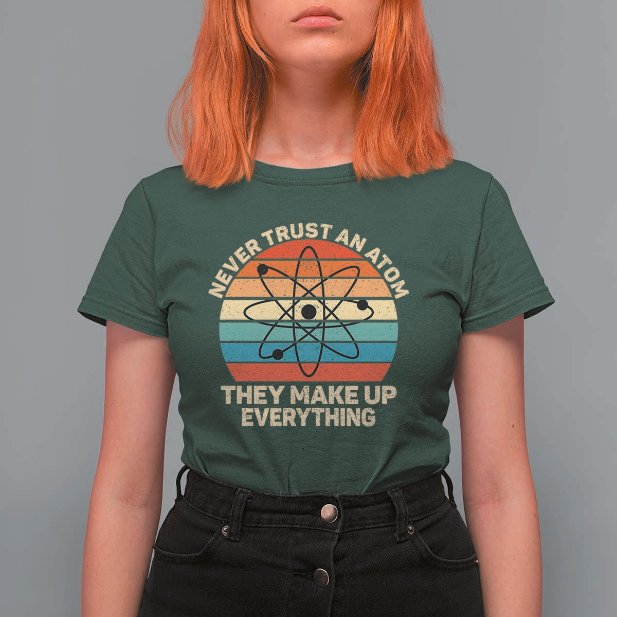 Never Trust An Atom They Make Up Everything T Shirt For Women Funny Science - Wonder Print Shop