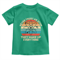 Never Trust An Atom They Make Up Everything Toddler T Shirt Funny Science - Wonder Print Shop