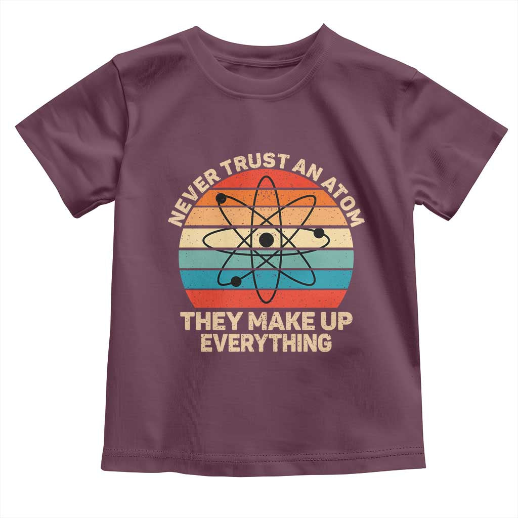 Never Trust An Atom They Make Up Everything Toddler T Shirt Funny Science - Wonder Print Shop