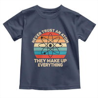 Never Trust An Atom They Make Up Everything Toddler T Shirt Funny Science - Wonder Print Shop