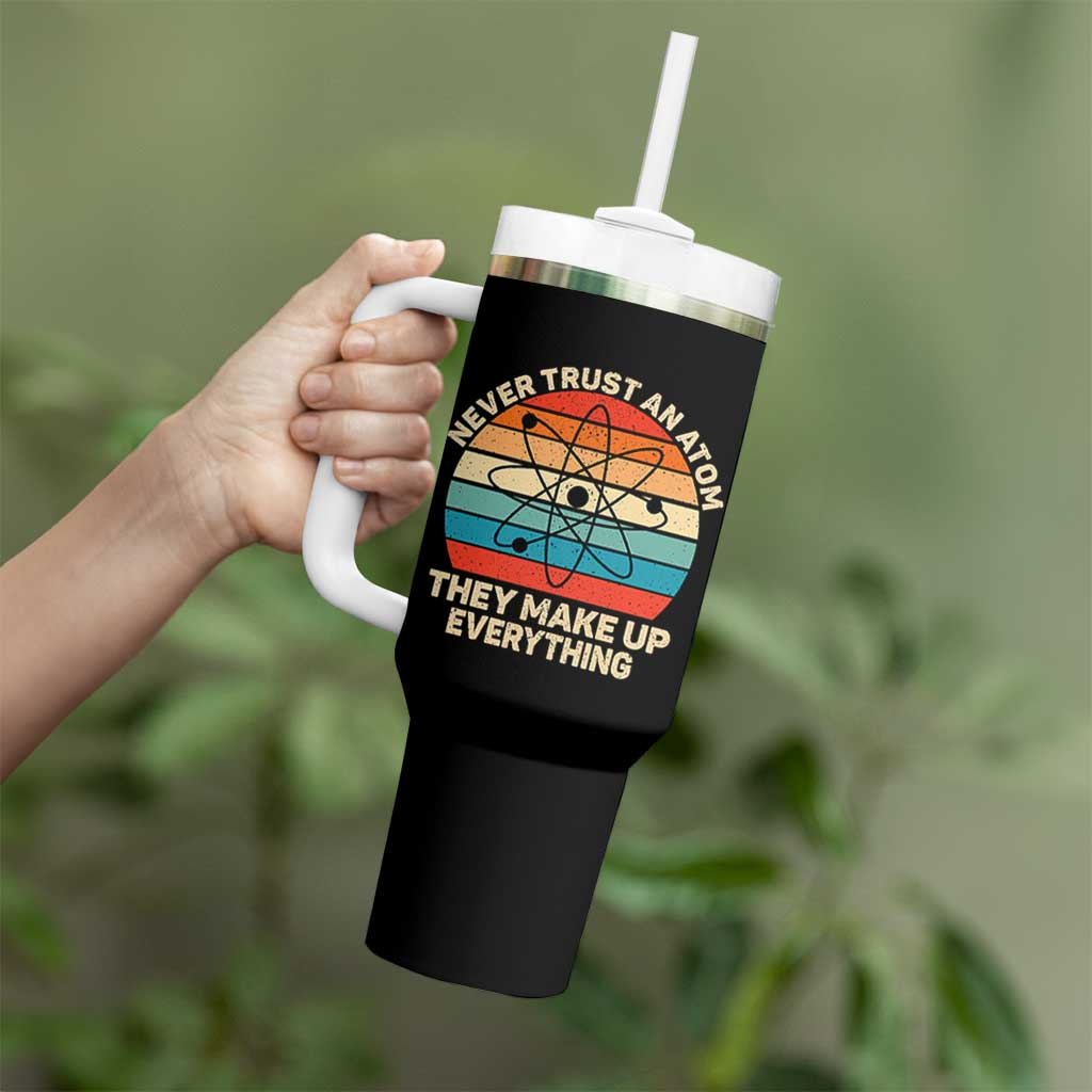 Never Trust An Atom They Make Up Everything Tumbler With Handle Funny Science - Wonder Print Shop