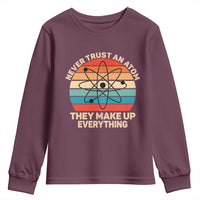 Never Trust An Atom They Make Up Everything Youth Sweatshirt Funny Science - Wonder Print Shop