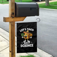 Funny Science Taco Pun Garden Flag Let Is Taco Bout Science - Wonder Print Shop