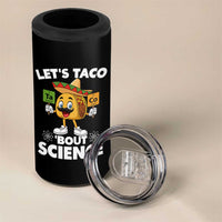 Funny Science Taco Pun 4 in 1 Can Cooler Tumbler Let Is Taco Bout Science - Wonder Print Shop