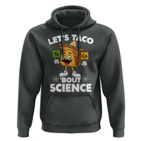 Funny Science Taco Pun Hoodie Let Is Taco Bout Science - Wonder Print Shop
