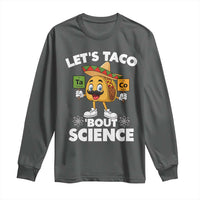 Funny Science Taco Pun Long Sleeve Shirt Let Is Taco Bout Science - Wonder Print Shop