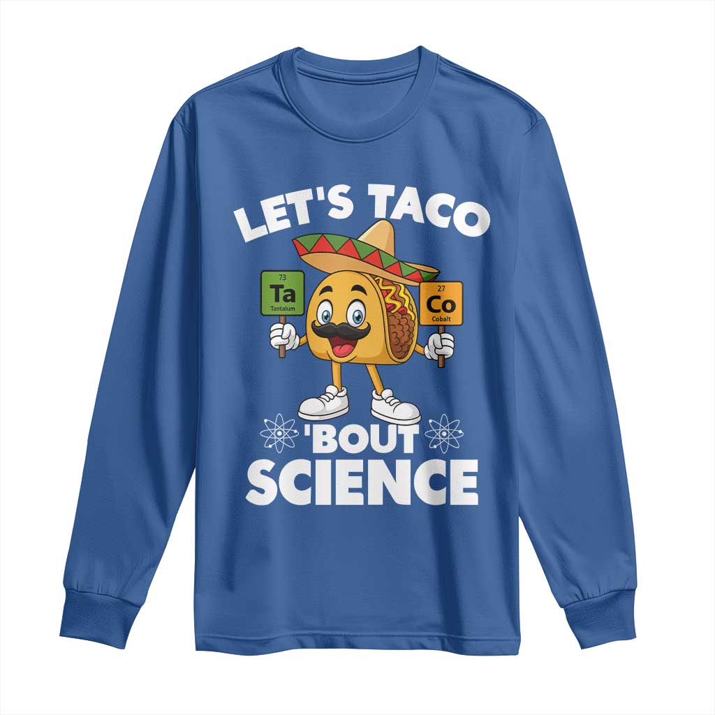 Funny Science Taco Pun Long Sleeve Shirt Let Is Taco Bout Science - Wonder Print Shop