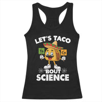 Funny Science Taco Pun Racerback Tank Top Let Is Taco Bout Science - Wonder Print Shop