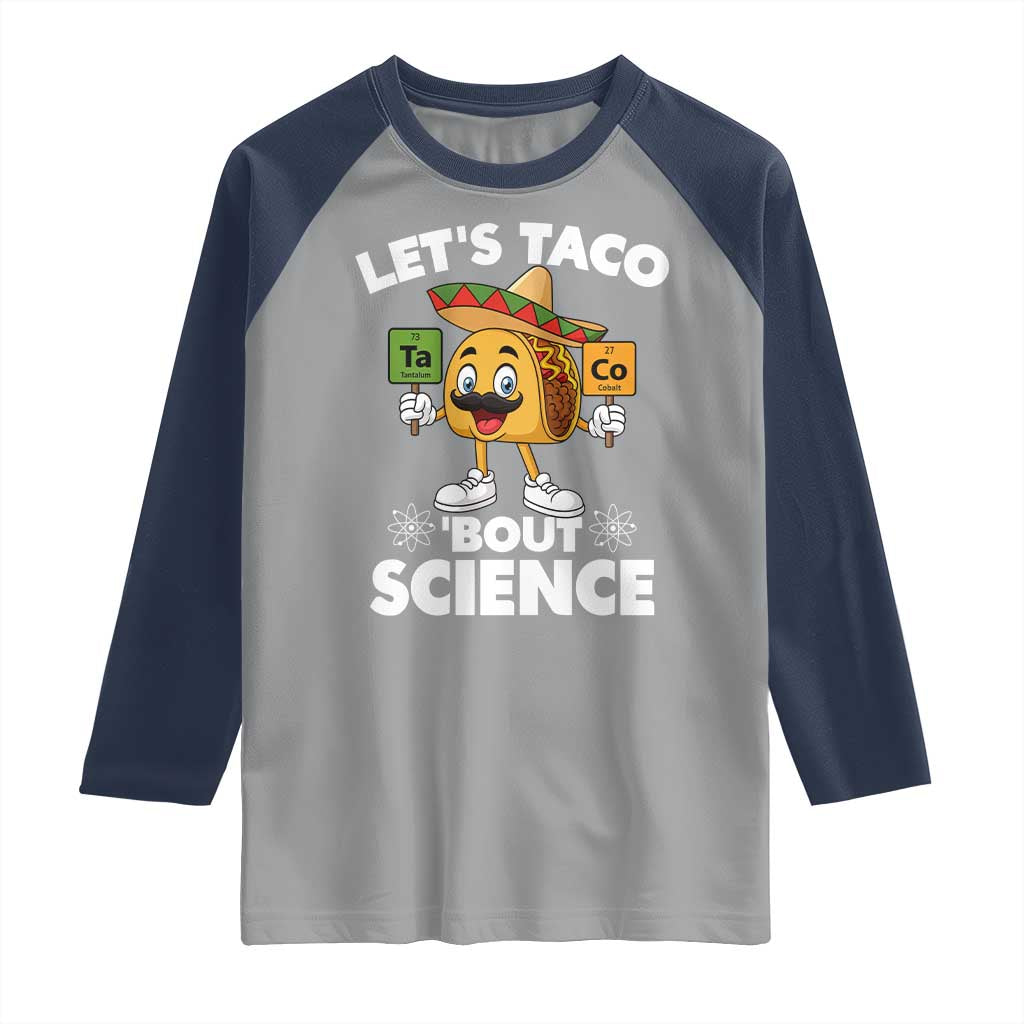 Funny Science Taco Pun Raglan Shirt Let Is Taco Bout Science - Wonder Print Shop