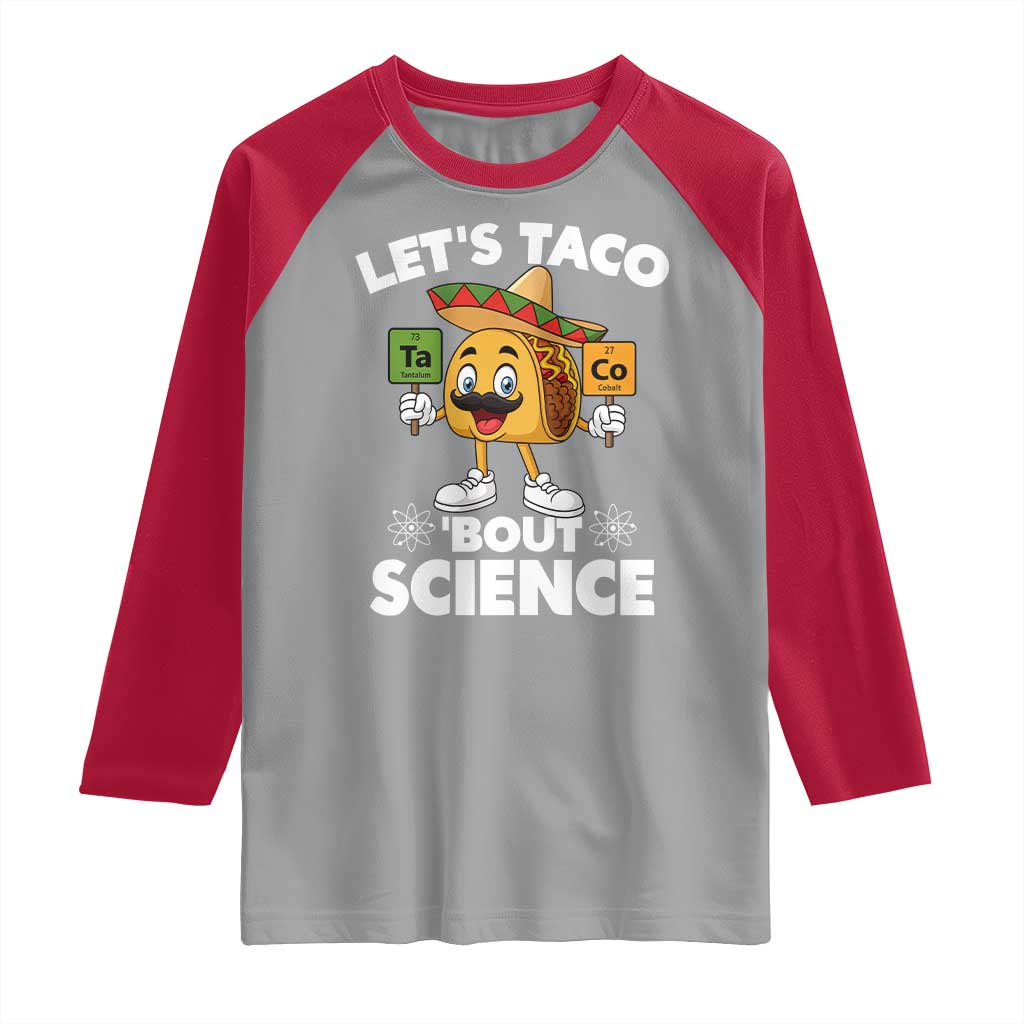 Funny Science Taco Pun Raglan Shirt Let Is Taco Bout Science - Wonder Print Shop