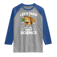 Funny Science Taco Pun Raglan Shirt Let Is Taco Bout Science - Wonder Print Shop