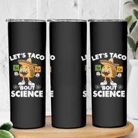 Funny Science Taco Pun Skinny Tumbler Let Is Taco Bout Science - Wonder Print Shop