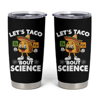 Funny Science Taco Pun Tumbler Cup Let Is Taco Bout Science - Wonder Print Shop